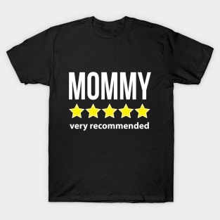 Mommy 5 Star Very Recommended Funny Quote T-Shirt